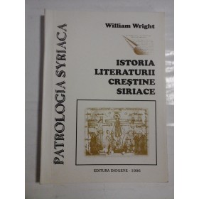 ISTORIA LITERATURII CRESTINE SIRIACE - WILLIAM WRIGHT